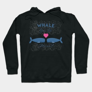 whale you be mine Hoodie